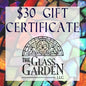 $30 Gift Certificate to The Glass Garden